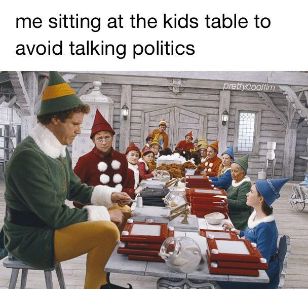 Me sitting at the kids table to avoid talking politics - meme