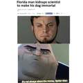 Florida man kidnaps scientist to make his dog inmortal