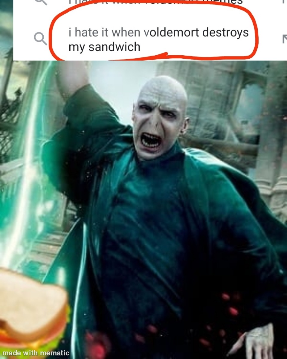 Voldemort destroys my sandwitch - meme