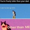 POV: You're finally taller than your dad
