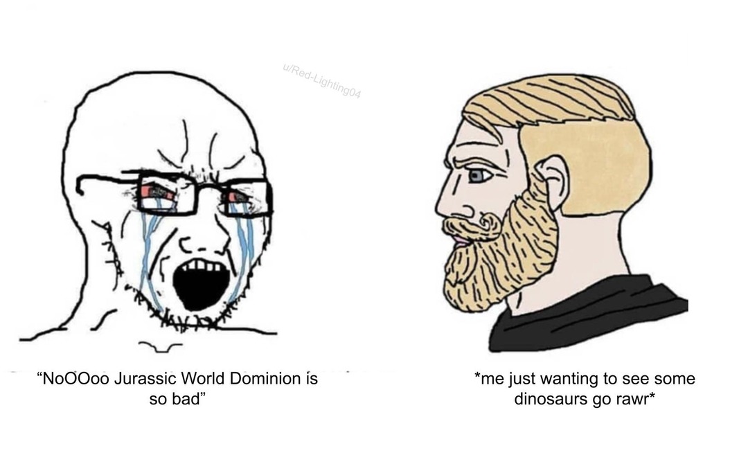when people says that jurassic world dominion is bad - meme