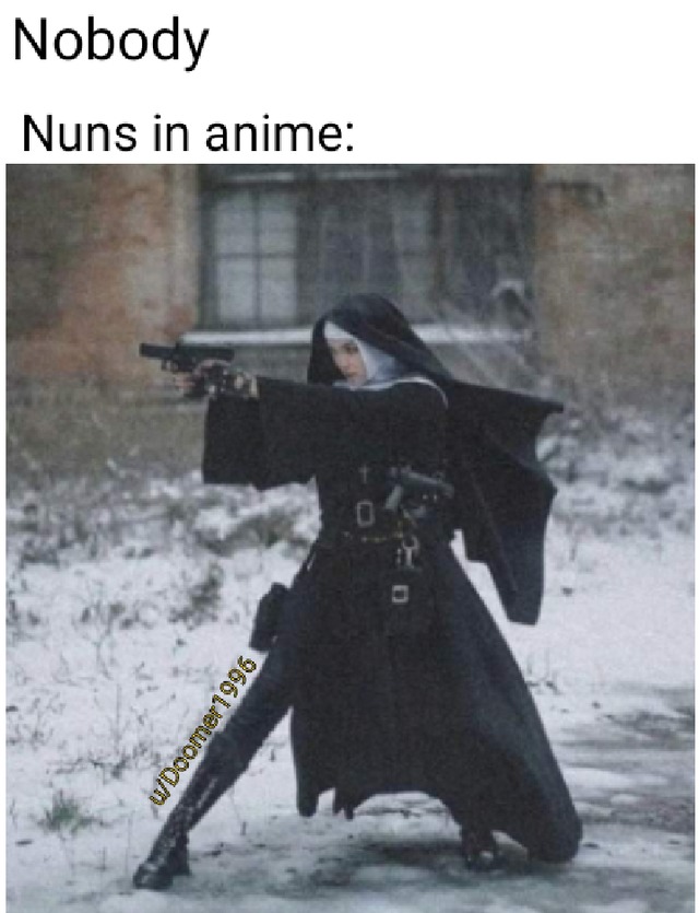 Nuns in anime. This looks pretty dope - meme