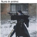 Nuns in anime. This looks pretty dope