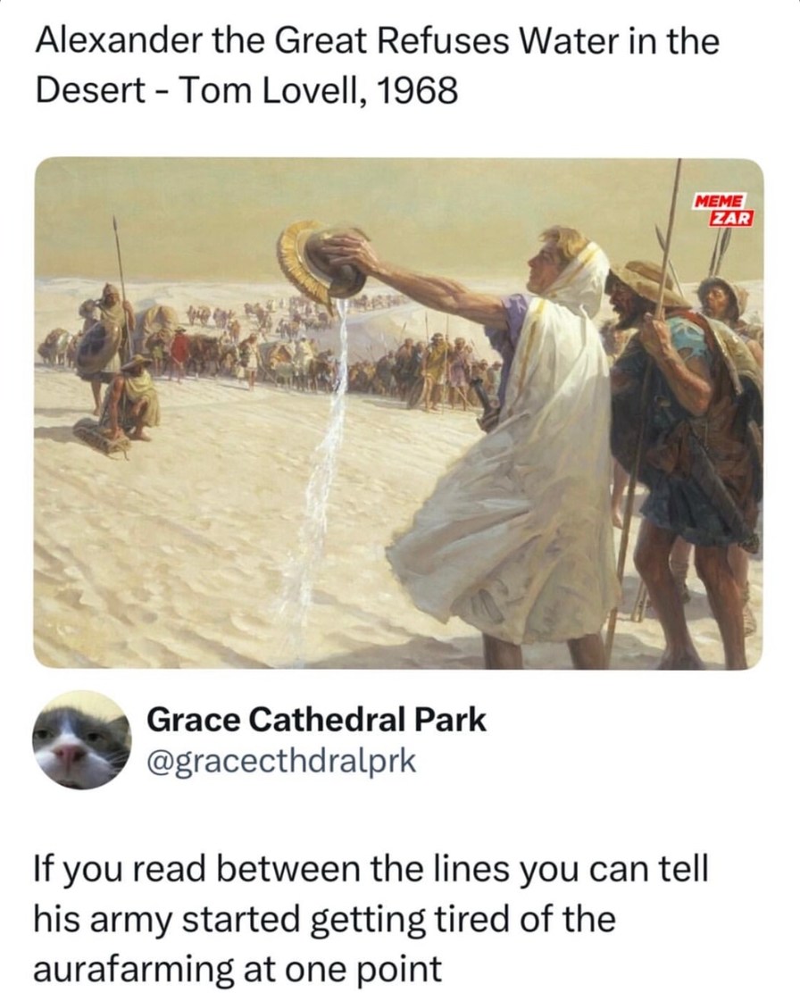 Alexander the Great really said no water no problem - meme