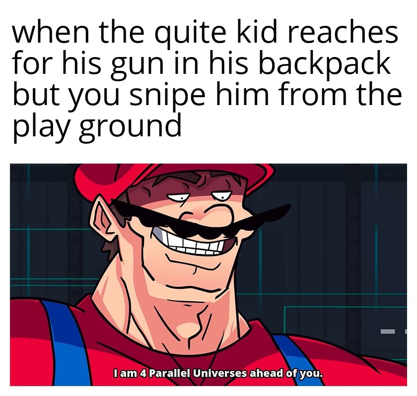Snipers a good job mate - meme