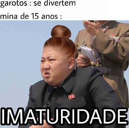 imaturidade - meme