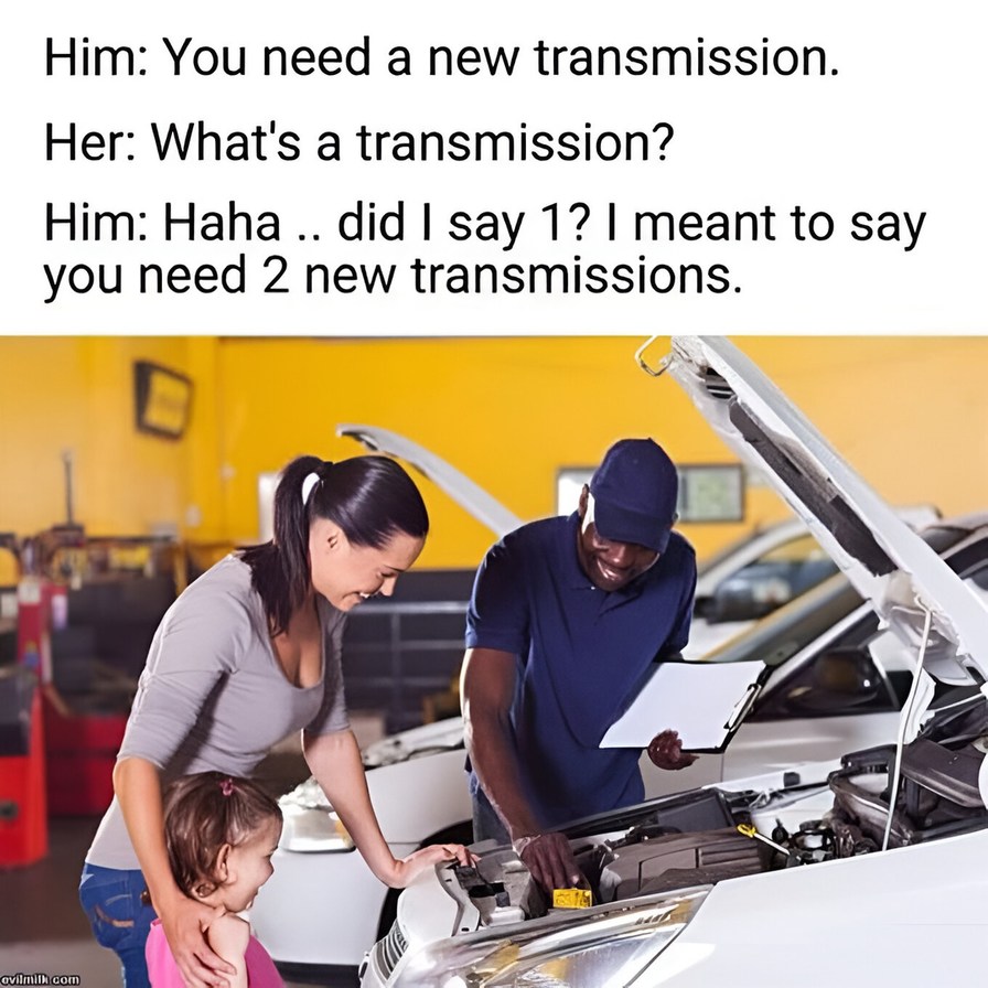 You actually need 2 transmissions - meme
