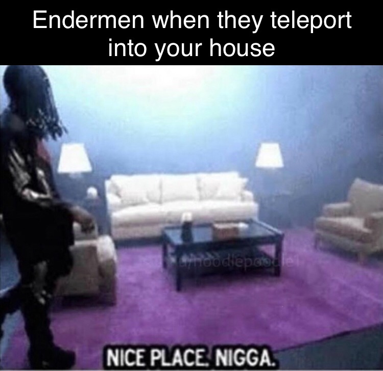 Endermen are my homies - meme