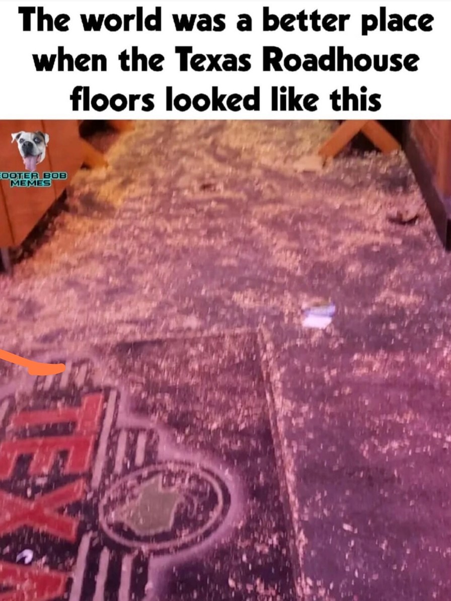 Texas Roadhouse floors used to hit different - meme
