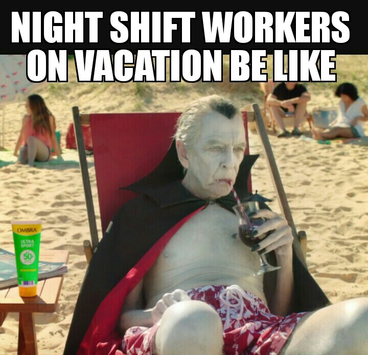 Night shift vacation - meme