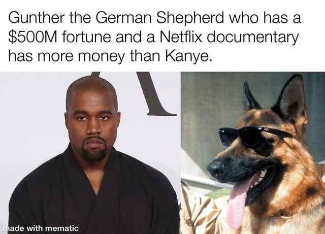 Kanye or this German Shepherd - meme