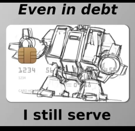 In debt i will serve - meme