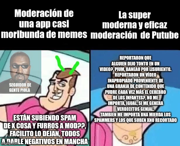 Soy consciente q mod aveces acepta memes malos, pero... imaginate que una app de memes casi muerta tenga mejor moderación que uno de los sitios más conocidos del internet :grin: