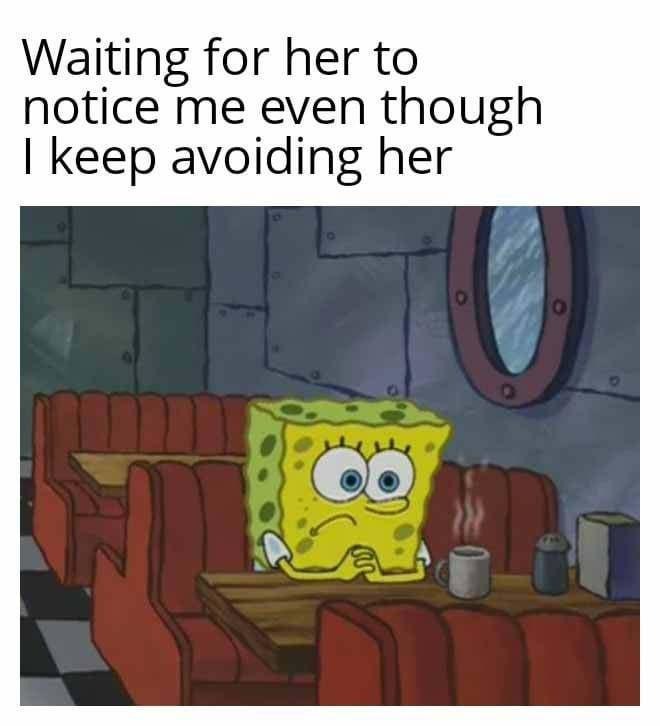 Me ignoring her so hard she doesn’t even know I exist - meme