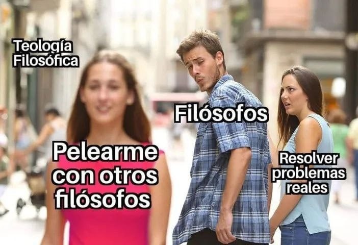 Teología y filosofía peleándose mientras los problemas reales esperan - meme
