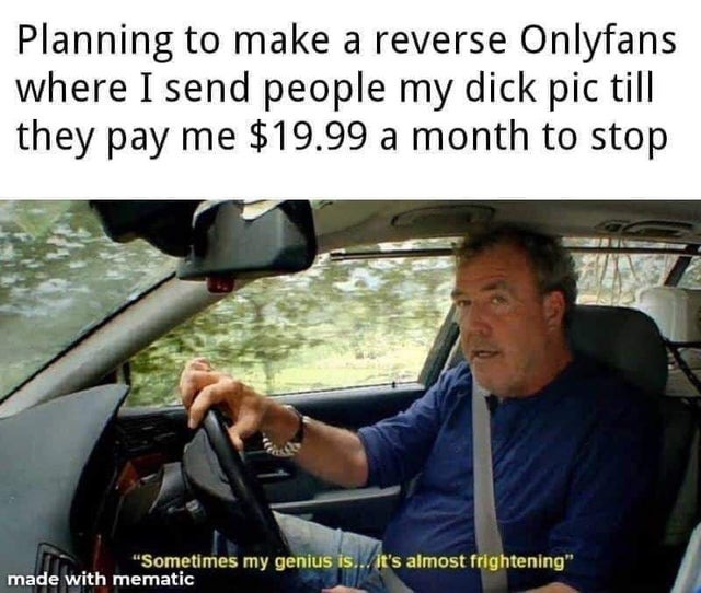 Reverse onlyfans? Sounds like a plan - meme