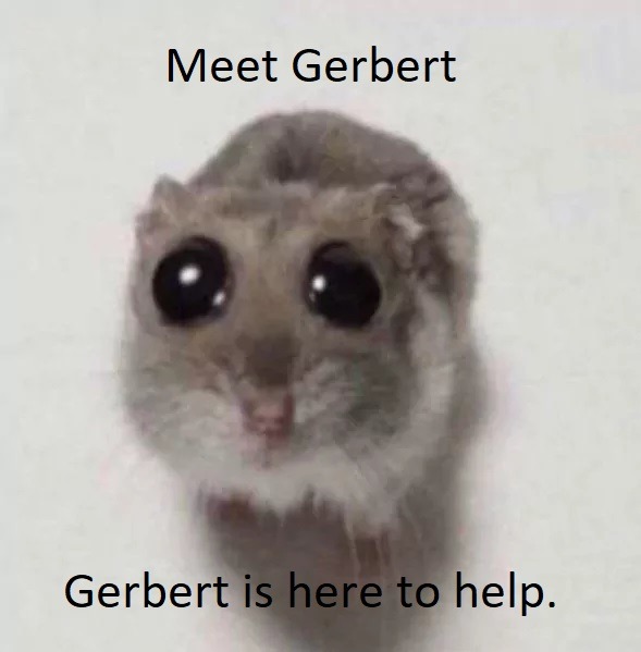 Gerbert is here to help - meme