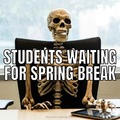 Waiting for Spring Break
