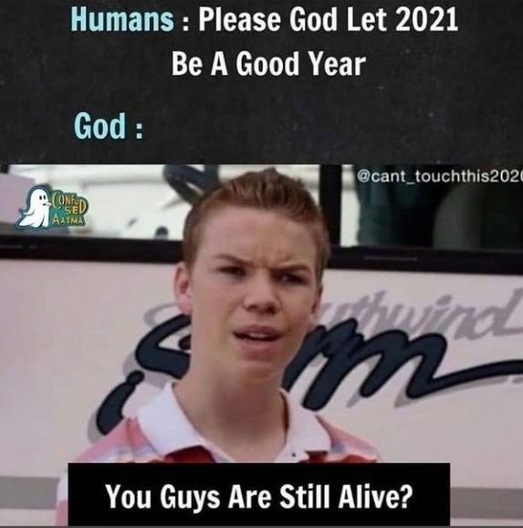 You humans still alive? - meme