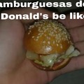 McDonald's be like