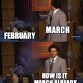 How is it March already