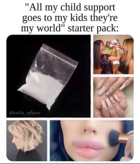 This starter pack screams ‘I pay my child support’ energy - meme