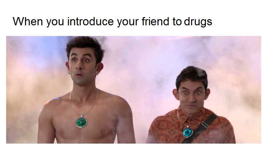 Drugs - meme