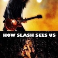 como vemos o Slash / Como ele nos vê.