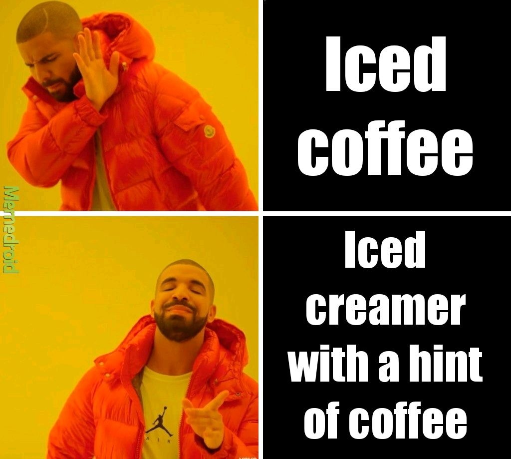 Doesn't even taste like coffee - meme