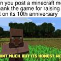 For all of you people who actually like Minecraft