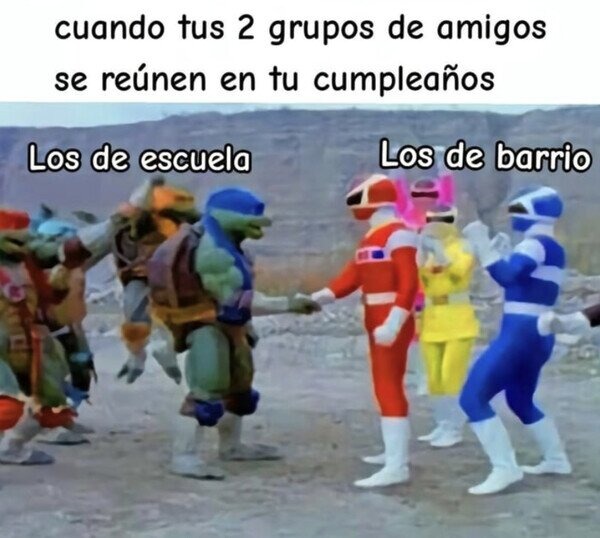 when se unen tus dos grupos de amigos - meme