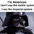 Use the Imperial system