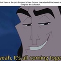 One last Emperor’s New Groove Meme