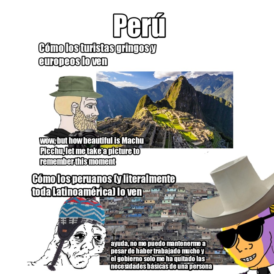 Se que Perú no es tan pobre como Venezuela o argentina, pero los extrangeros desconozen está cara de argentina - meme