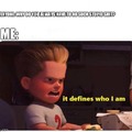 It defines who I am