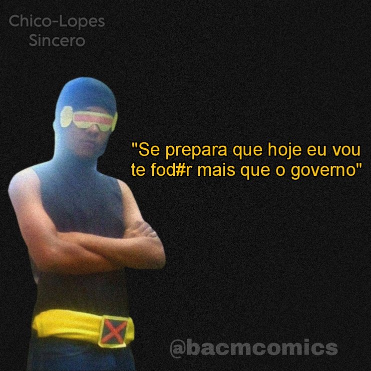 Chico-Lopes Sincero Capítulo 52: "Se prepara que hoje eu vou te fod#r mais que o governo" - meme