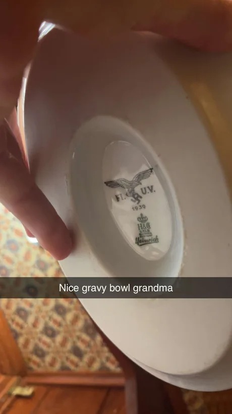 Fine porcelain from grandmas - meme