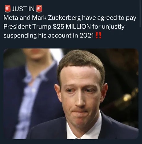Meta and Mark Zuckerberg have agreed to pay President Trump $25 million for unjustly suspending his account in 2021 - meme