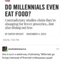 do millennials eat food? not in my list