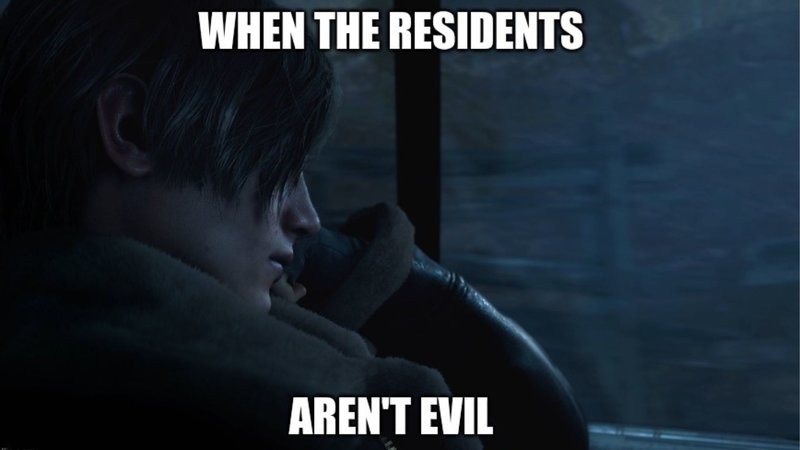 when the residents aren't evil meme