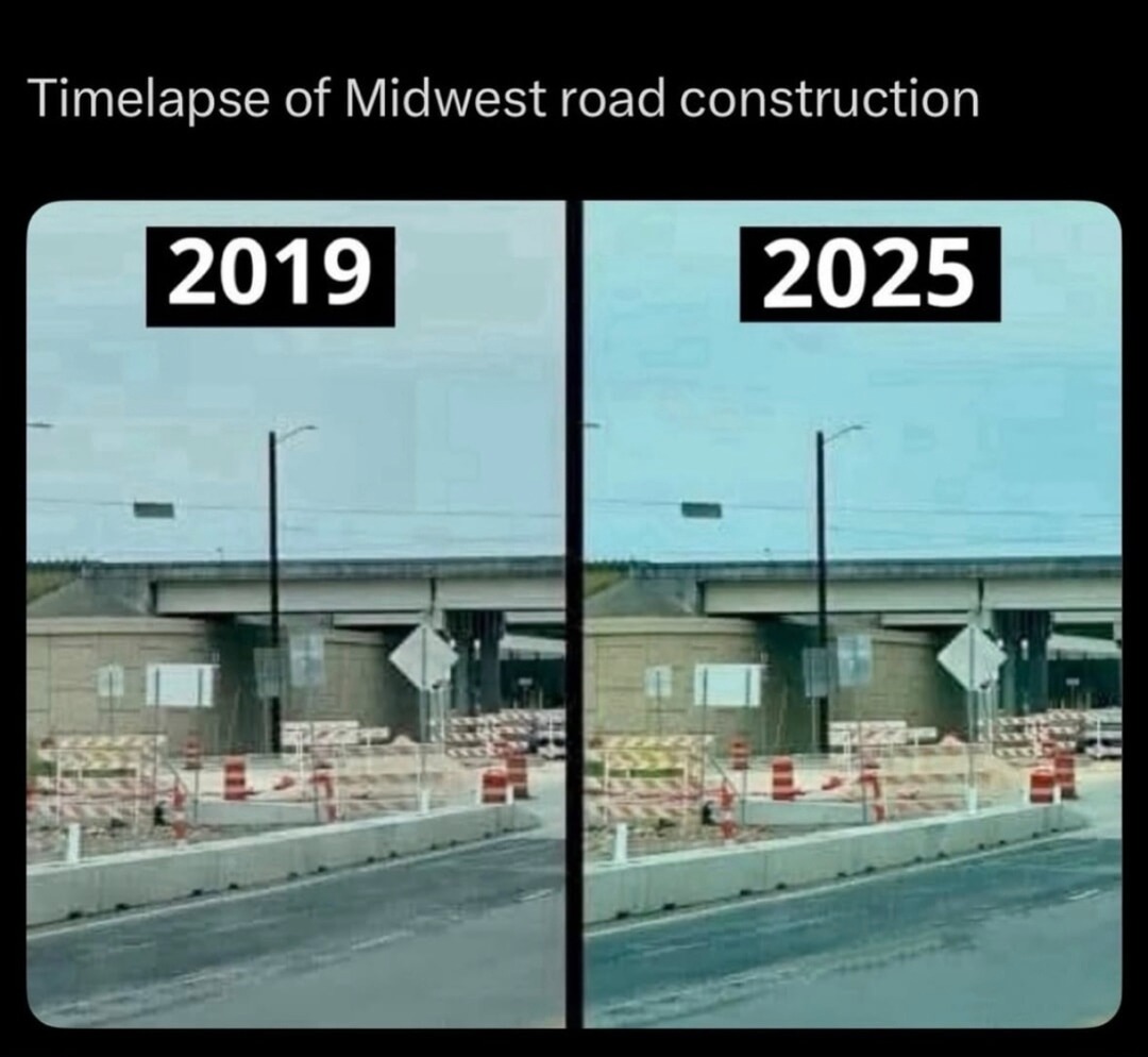 Midwest construction time-lapse aka the neverending story - meme