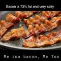 I'm like bacon