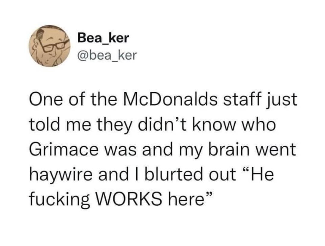 He worked there - meme