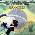 Péssimo momento para ser brasileiro