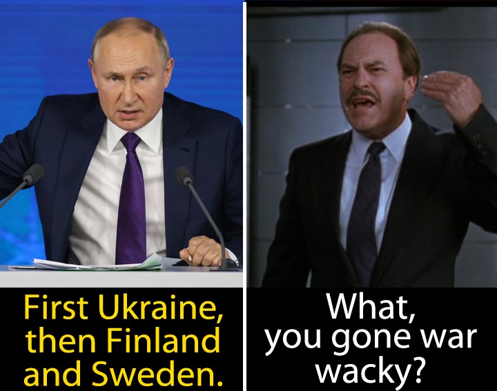 Putin crazy war monger - meme