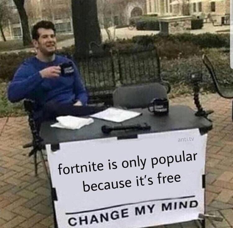 Fortnite is only popular because it's free - meme