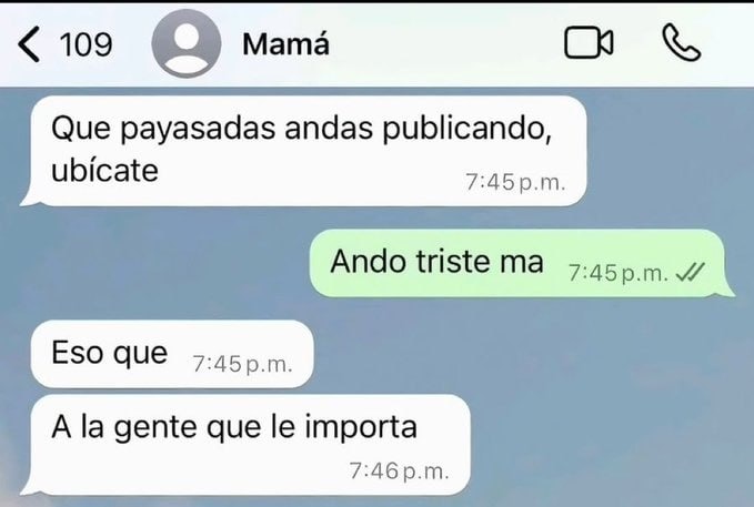 Cuando posteas tus emociones y te responden con sarcasmo maternal - meme