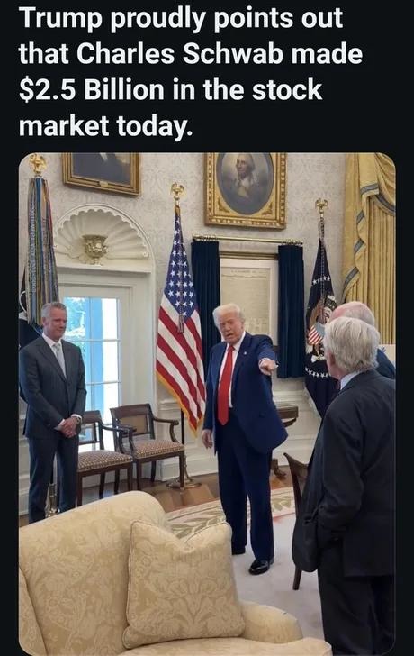 Trump flexing Charles Schwab’s earnings like it's his own money - meme