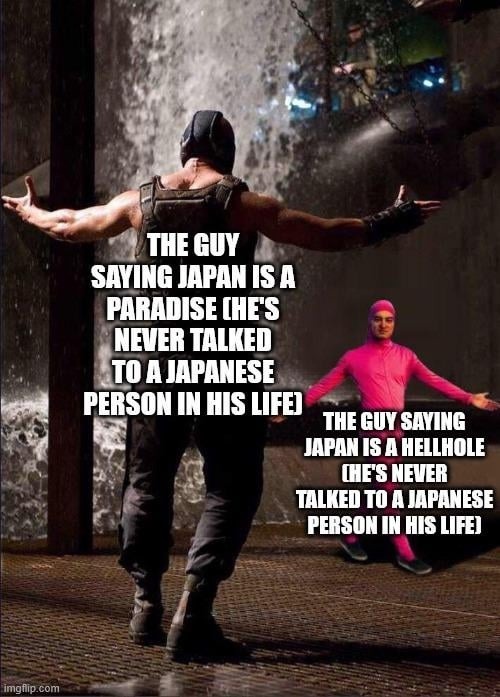 Japan is heaven/hell? Bro hasn’t talked to a single local - meme
