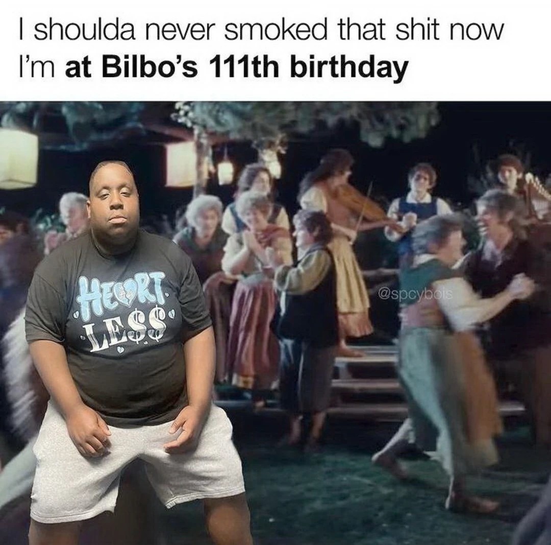 so high at Bilbo's birthday - meme